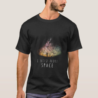 Jag behöver rymden Night himlar Funny Astronomy Sc T Shirt