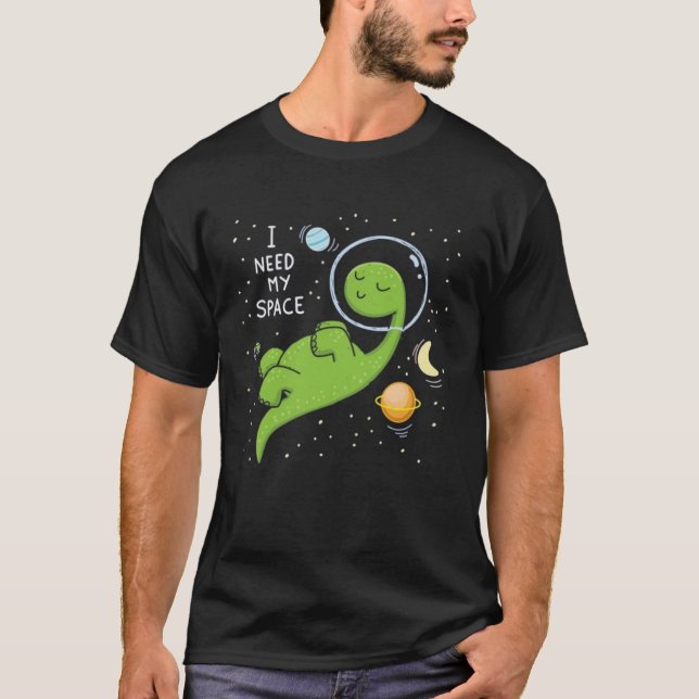 Jag behöver rymden, roligt Dinosaur Space, astrona T Shirt (Framsida)