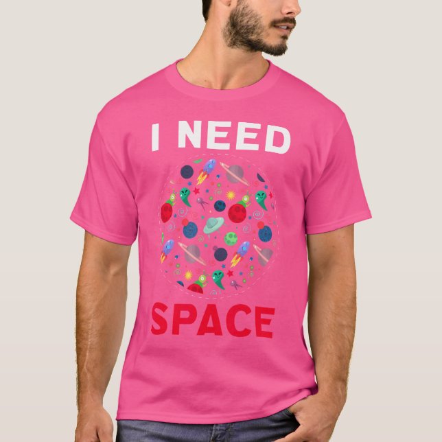 Jag behöver rymdplaneter Måne Astronomy Cosmos Gal T Shirt (Framsida)