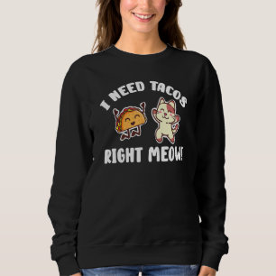 Jag behöver Tacos Höger Meow Kitten Taco Eater Cat T Shirt