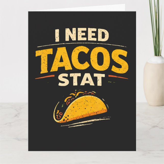 Jag Behöver Tacos Nu Kort (Framsida)