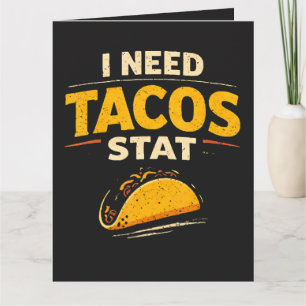 Jag Behöver Tacos Nu Tack Kort