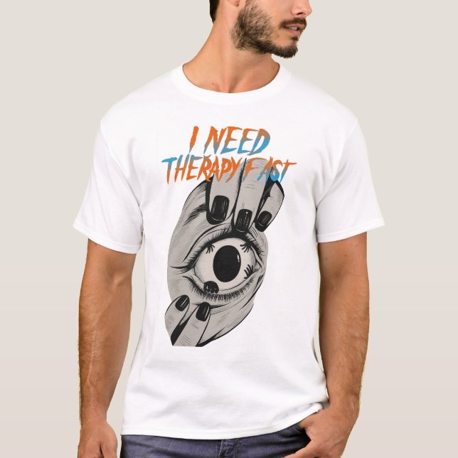 Jag behöver terapi Snabb konstverk T Shirt (Framsida)