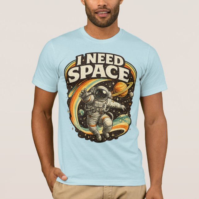 Jag behöver utrymme Rolig Astronaut T-Shirt | Mini (Framsida)