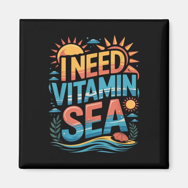 Jag behöver Vitamin Hav Sommar Strand Semester Vib Magnet (Framsidan)