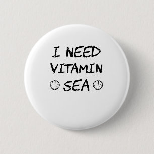 Jag behöver vitamin Sea Funny och söt sommargift Knapp