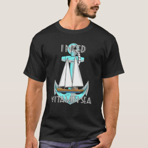 Jag behöver vitamin Sea Nautical Sailing Sailor T Shirt