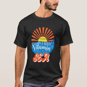 Jag behöver vitamin Sea Summer Vacations Beach T Shirt