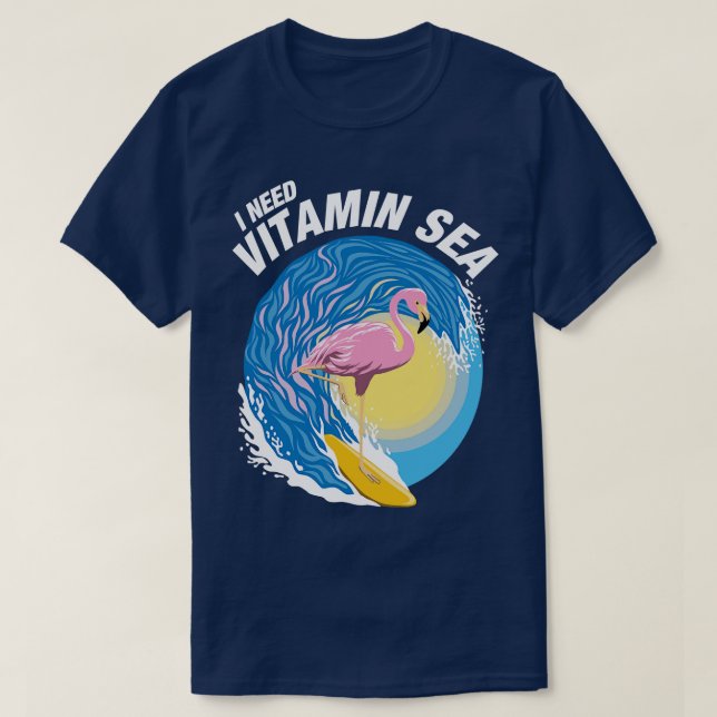 Jag behöver vitamin Sea Surfing Flamingo T Shirt (Design framsida)