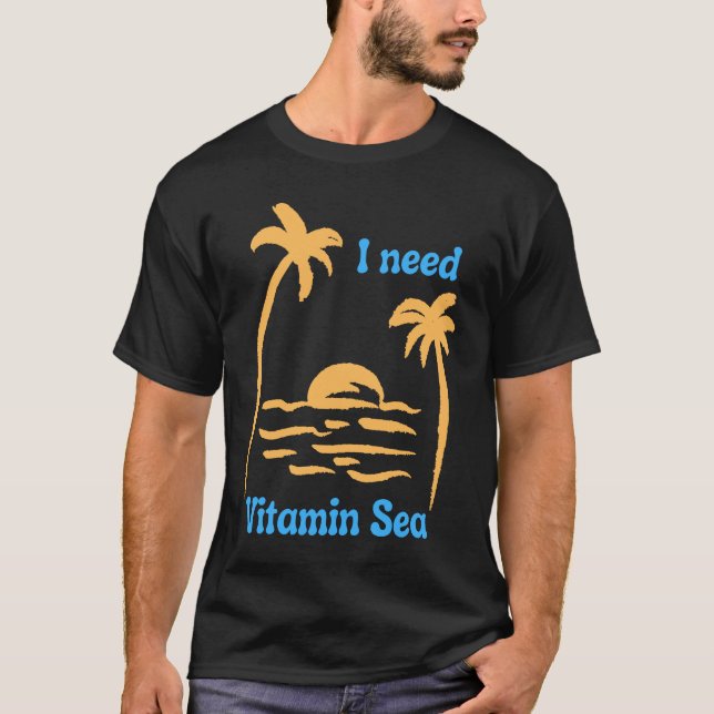 Jag behöver vitamin Sea T Shirt (Framsida)