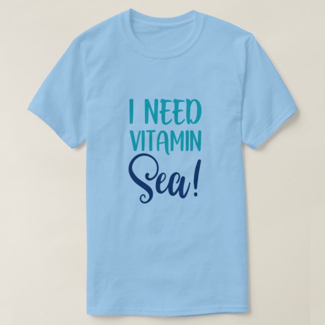 Jag behöver vitamin Sea T-Shirt (Design framsida)