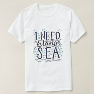 Jag behöver vitamin Sea T-Shirt