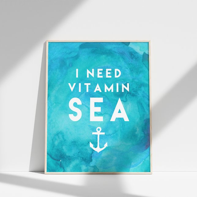 Jag behöver vitamin Sea Teal Watercolor Quote Poster (Skapare uppladdad)