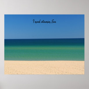Jag behöver vitaminhav - Beach, Blue, Vatten Poster
