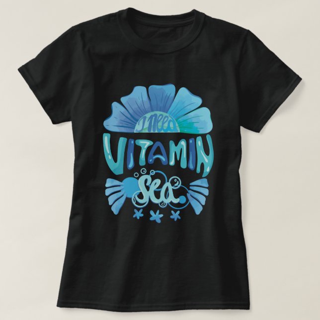 Jag behöver vitaminhav: Havets anrop T Shirt (Design framsida)
