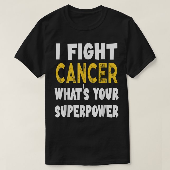 Jag bekämpar det som är din supermaktsfunna cancer t shirt (Design framsida)