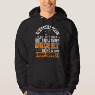 Jag beklagar aldrig att jag är en Rope Skipper-jum Hoodie
