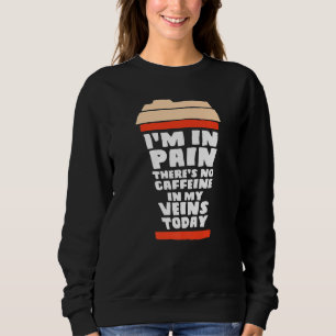 Jag beklagar att det inte finns någon koffein i mi t shirt