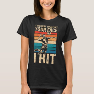 Jag beklagar att din ansikte är slå roligt. t shirt