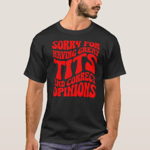 Jag beklagar att du har Underbar titel och korrekt T Shirt