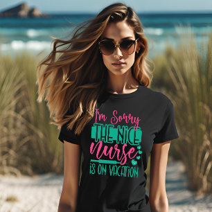 Jag beklagar att Nicesjuksköterskan är på flykt T Shirt
