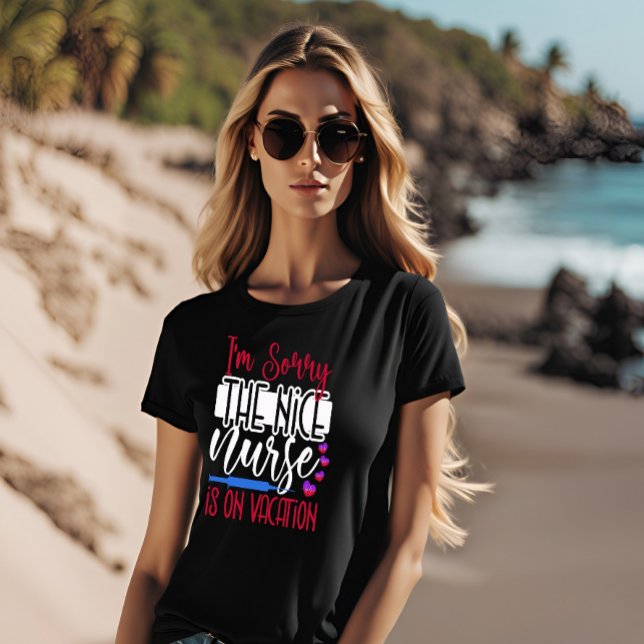 Jag beklagar att Nicesjuksköterskan är på flykt T Shirt (Skapare uppladdad)