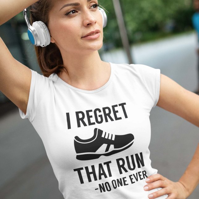Jag beklagar att Springa T Shirt (I Regret That Run - No One Ever Shirt)