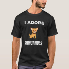 Jag beklagar Chihuahuas T Shirt