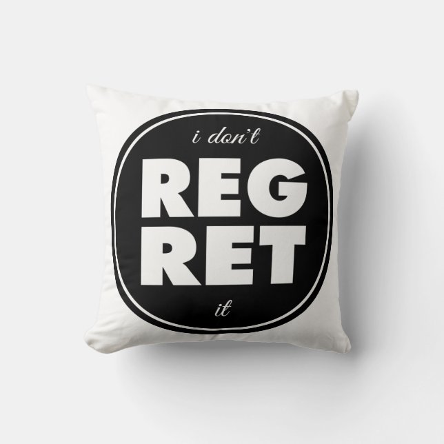 Jag beklagar det inte, motivationsdesign kudde (Framsida)