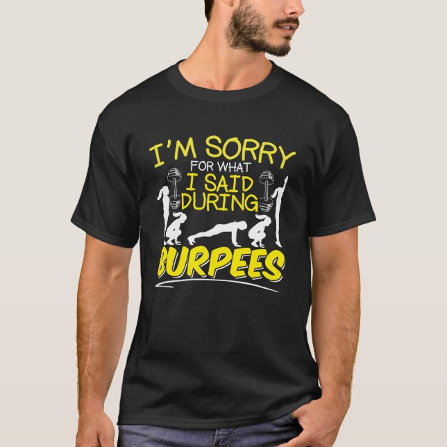 Jag beklagar det jag sa under Burpees Slogan Burpe T Shirt (Framsida)
