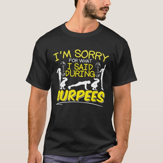 Jag beklagar det jag sa under Burpees Slogan Burpe T Shirt (Framsida)