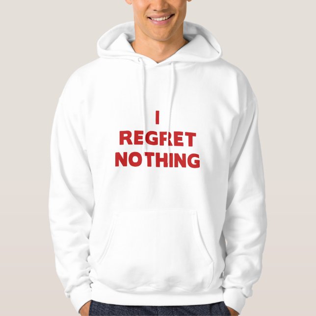 Jag beklagar ingenting hoodie (Framsida)