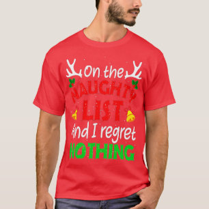 Jag beklagar ingenting roligt Xma. T Shirt