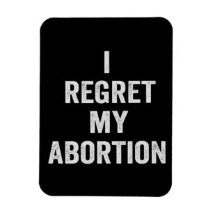 Jag beklagar min abort Välj Pro Life Gift Magnet