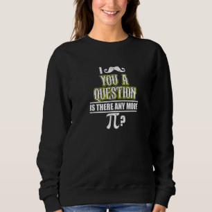 Jag ber dig att fråga om det finns mer Pi Mat T Shirt