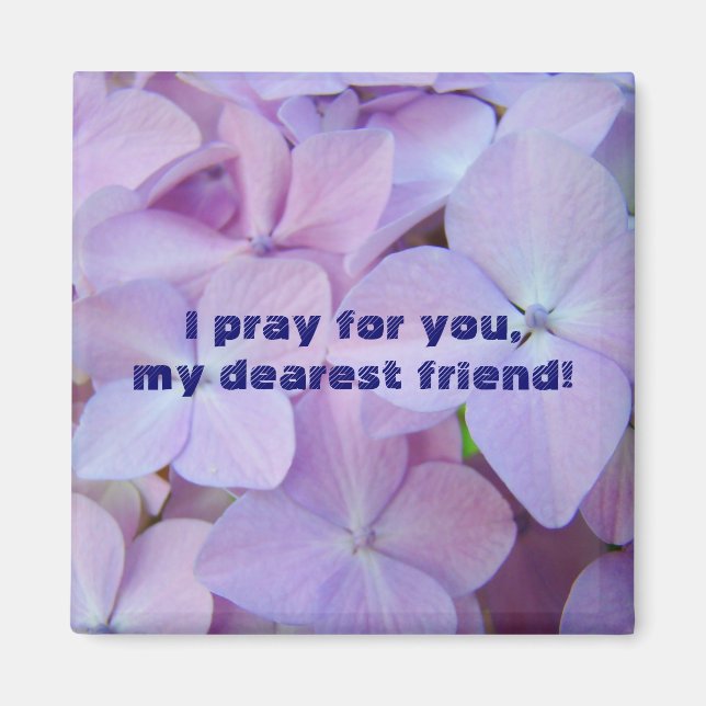 Jag ber för dig min käraste vän! magnet Blommor (Framsidan)
