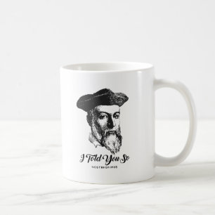 Jag berättade dig så kaffemugg