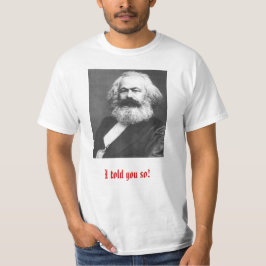 Jag berättade dig så! ~-Marx t-skjorta Tee Shirt