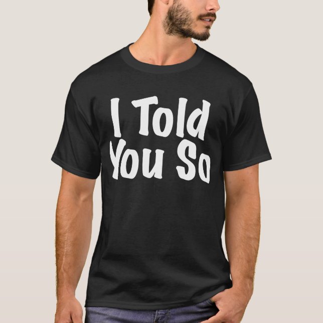 Jag berättade dig så t-shirt (Framsida)