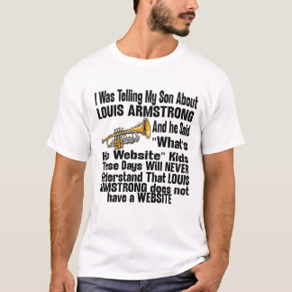 Jag berättade för min son om Louis Armstrong T Shirt