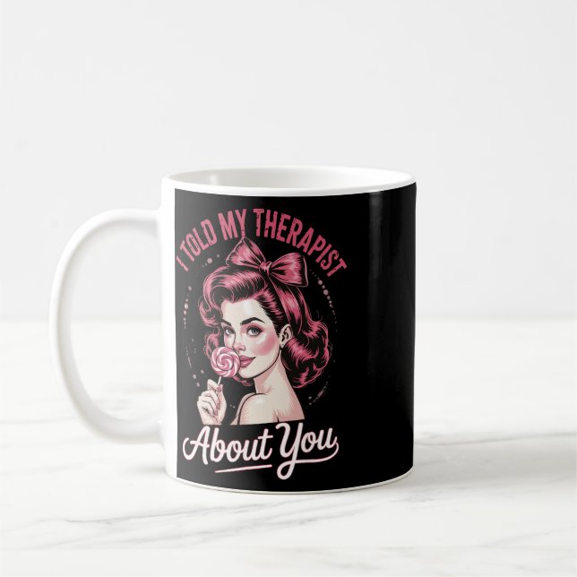 Jag berättade för min terapeut om dig _2  kaffemugg (Vänster)