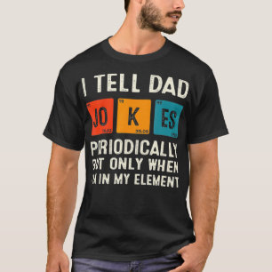 Jag berättar för Pappa Joke Periodically Funny Che T Shirt