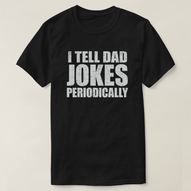 Jag berättar för Pappa Jokes Periodically Funny Fa T Shirt (Design framsida)