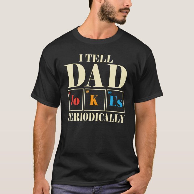 Jag berättar för Pappa Jokes Periodically Funny Fa T Shirt (Framsida)