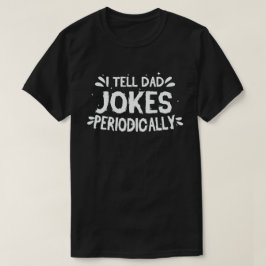 Jag berättar för Pappa Jokes Periodically Funny Fa T Shirt