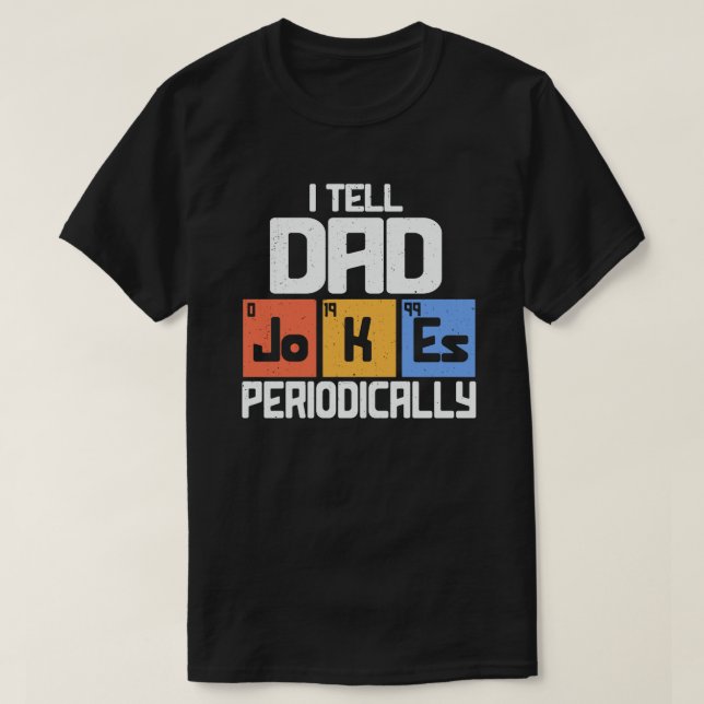 Jag berättar för Pappa Jokes Periodically Funny Fa T Shirt (Design framsida)