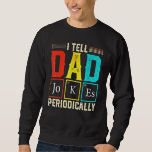 Jag berättar för Pappa Jokes Periodically Science Lång Ärmad Tröja