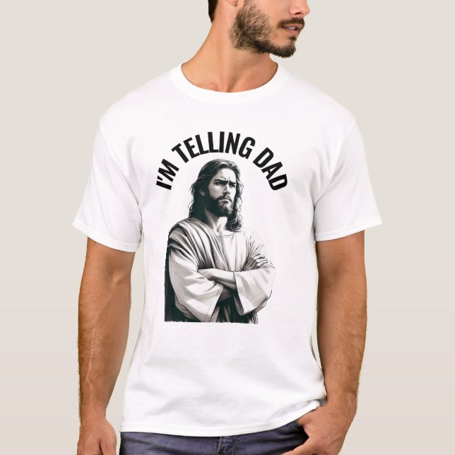 Jag berättar för Pappa - Rollig Jesus-meme T Shirt (Framsida)