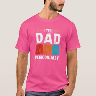 Jag berättar för Pappa skämt med jämna mellanrum F T Shirt