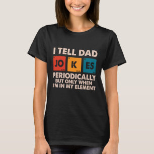 Jag berättar för Pappa skämt med jämna mellanrum F T Shirt
